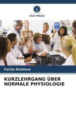 KURZLEHRGANG ÜBER NORMALE PHYSIOLOGIE