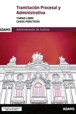 Casos prácticos de Tramitación Procesal y Administrativa, turno libre