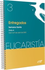 ENTREGADOS EUCARISTIA 3 2023 SEMANA SANTA CICLO A 2 A 9 ABR