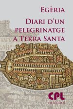 EGERIA. DIARI D'UN PELEGRINATGE A TERRA SANTA