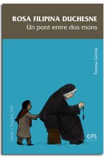 ROSA FILIPINA DUCHESNE, UN PONT ENTRE DOS MONS
