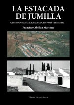 LA ESTACADA DE JUMILLA. PUEBLO DE COLONIZACIÓN