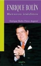ENRIQUE BOLIN. RETAZOS INEDITOS