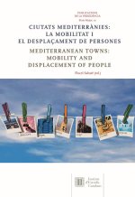 CIUTATS MEDITERRANIES: LA MOBILITAT I EL DESPLAÇAMENT DE PERSONES = MEDITERRANEA