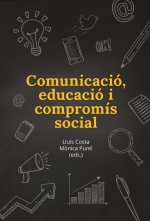 COMUNICACIO EDUCACIO I COMPROMIS SOCIAL