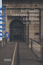 LA CIUTADELLA COMO ESPACIO MILITAR LAS DEFENSAS