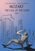 Mozart the Fall of the Gods - Part 1