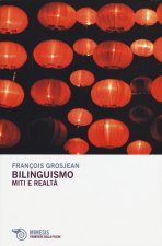 Bilinguismo. Miti e realtà