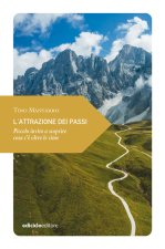 attrazione dei passi. Piccolo invito a scoprire cosa c’è oltre le cime