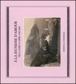 jeunesse d'amour. Villa Lysis a Capri: 1905-2005 (À)