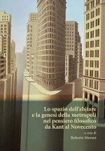 spazio dell'abitare e la genesi della metropoli nel pensiero filosofico da Kant al Novecento