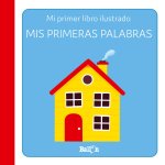 MIS PRIMERAS PALABRAS PRIMER LIBRO ILUSTRADO