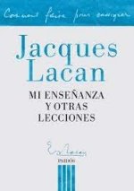 MI ENSEÑANZA Y OTRAS LECCIONES JACQUES LACAN