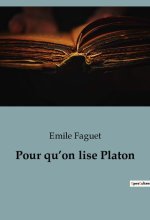 Pour qu?on lise Platon