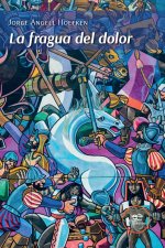 LA FRAGUA DEL DOLOR