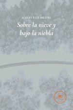 SOBRE LA NIEVE Y BAJO LA NIEBLA
