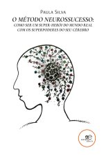 O METODO NEUROSSUCESSO COMO SER UM SUPER HEROI DO MUNDO REA