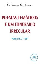 POEMAS TEMATICOS E UM ITINERARIO IRREGULAR