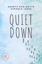 QUIET DOWN