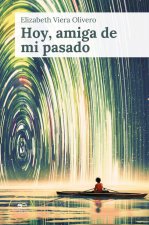 HOY, AMIGA DE MI PASADO