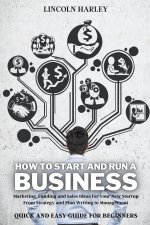 How to Start and Run a Business