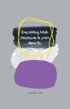 Everything that Happens Is from Now On