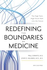 Redefining the Boundaries of Medicine: The High-Tech, High-Touch Path Into the Future