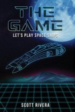 The Game: Let's play space ships: Let's play