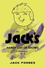 Jack's Handy List of Idioms: Vol. 2 M - Z