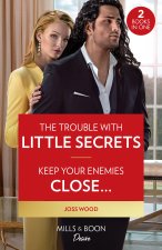 Trouble With Little Secrets / Keep Your Enemies Close...