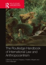 Routledge Handbook of International Law and Anthropocentrism