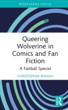 Queering Wolverine in Comics and Fan Fiction
