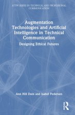 Augmentation Technologies and Artificial Intelligence in Technical Communication