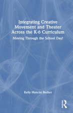 Integrating Creative Movement and Theater Across the K-6 Curriculum