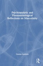 Psychoanalytic and Phenomenological Reflections on Masculinity