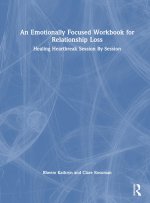 Emotionally Focused Workbook for Relationship Loss