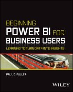 Beginning Power BI for Business Users: Learning to  Turn Data into Insights