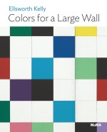 Ellsworth Kelly: Colors for a Large Wall