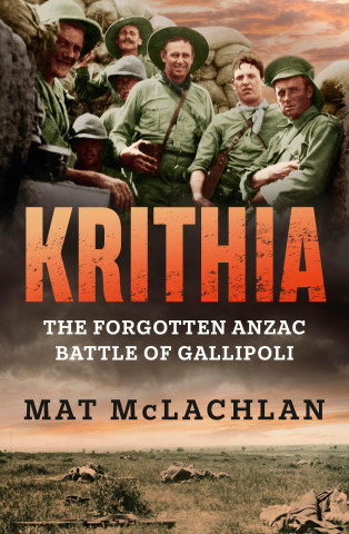 Second Krithia: The Forgotten Anzac Battle of Gallipoli
