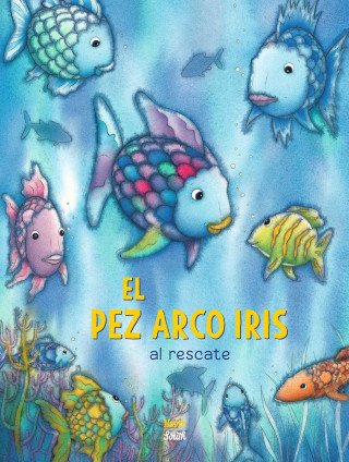 ?El Pez Arco Iris Al Rescate! (Spanish Edition)