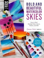 Bold and Beautiful Watercolor Skies: Learn to Paint Stunning Clouds, Sunsets, Galaxies, and More - A Master Class for Beginners