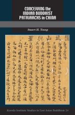 Conceiving the Indian Buddhist Patriarchs in China
