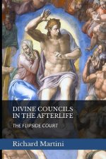 DIVINE COUNCILS IN THE AFTERLIFE; THE FLIPSIDE COURT