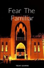 Fear  The  Familiar