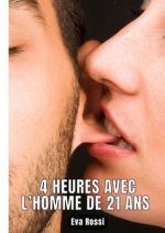 4 HEURES AVEC L'HOMME DE 21 ANS