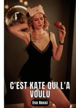 C'est Kate qui l'a voulu
