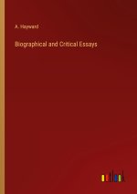 Biographical and Critical Essays