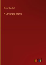 A Lily Among Thorns