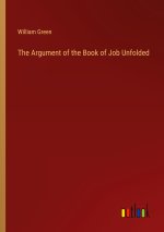 The Argument of the Book of Job Unfolded