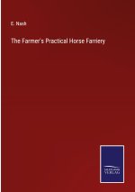 The Farmer's Practical Horse Farriery
